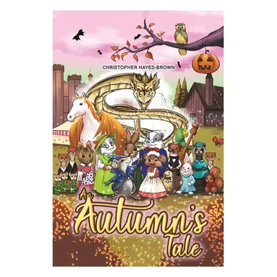 "An Autumn's Tale" - "" ("Hayes-Brown Christopher")(Paperback)