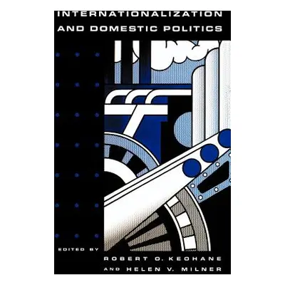 "Internationalization and Domestic Politics" - "" ("Keohane Robert O.")(Paperback)