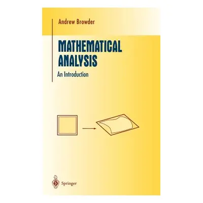 "Mathematical Analysis: An Introduction" - "" ("Browder Andrew")(Pevná vazba)