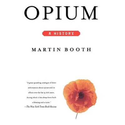 "Opium: A History" - "" ("Booth Martin")(Paperback)