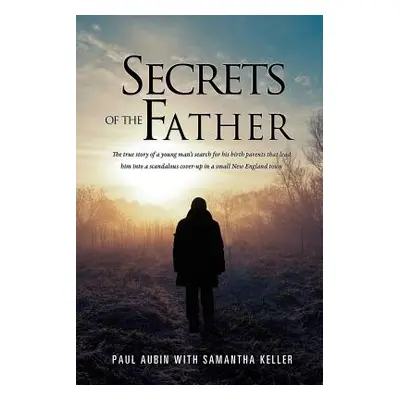 "Secrets of the Father" - "" ("Aubin Paul")(Paperback)