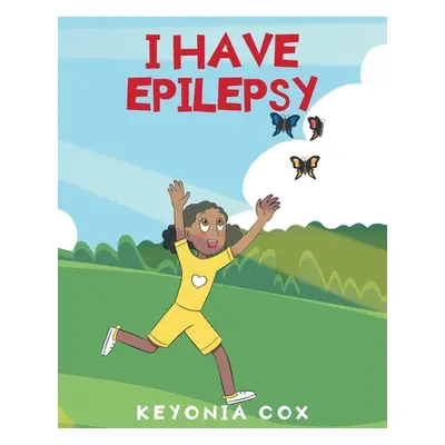 "I have Epilepsy" - "" ("Cox Keyonia")(Paperback)