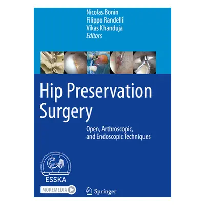 "Hip Preservation Surgery: Open, Arthroscopic, and Endoscopic Techniques" - "" ("Bonin Nicolas")