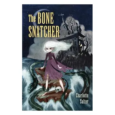 "The Bone Snatcher" - "" ("Salter Charlotte")(Pevná vazba)