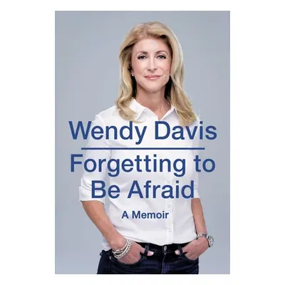 "Forgetting to Be Afraid: A Memoir" - "" ("Davis Wendy")(Paperback)