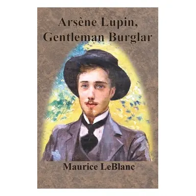 "Arsne Lupin, Gentleman Burglar" - "" ("LeBlanc Maurice")(Paperback)