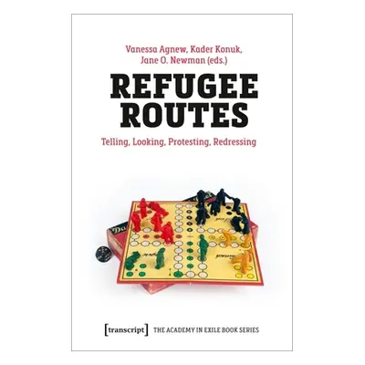 "Refugee Routes: Telling, Looking, Protesting, Redressing" - "" ("Agnew Vanessa")(Paperback)