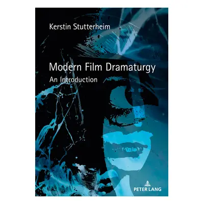 "Modern Film Dramaturgy: An Introduction" - "" ("Stutterheim Kerstin")(Paperback)