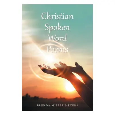 "Christian Spoken Word Poems" - "" ("Meyers Brenda Miller")(Paperback)