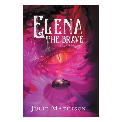 "Elena the Brave" - "" ("Mathison Julie")(Pevná vazba)