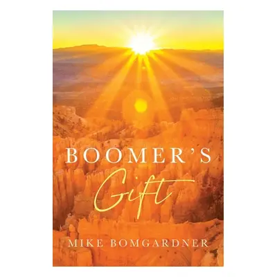 "Boomer's Gift" - "" ("Bomgardner Mike")(Paperback)