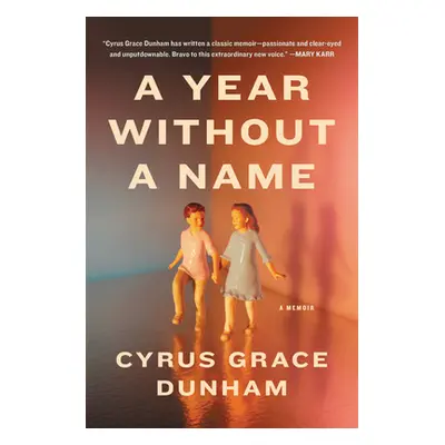 "A Year Without a Name: A Memoir" - "" ("Dunham Cyrus")(Paperback)