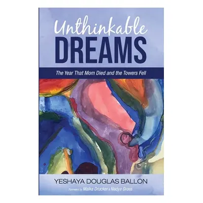 "Unthinkable Dreams" - "" ("Ballon Yeshaya Douglas")(Paperback)