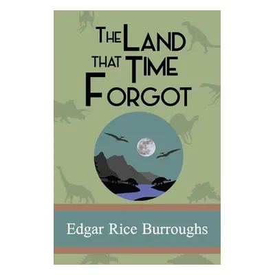 "The Land that Time Forgot" - "" ("Burroughs Edgar Rice")(Paperback)