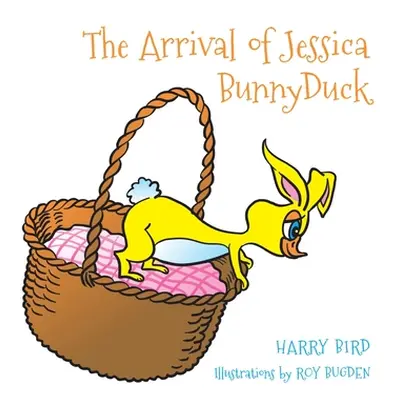 "The Arrival of Jessica BunnyDuck" - "" ("Bird Harry")(Pevná vazba)