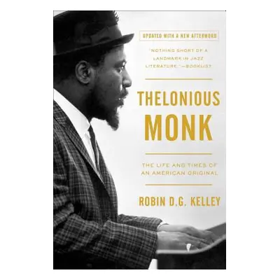 "Thelonious Monk: The Life and Times of an American Original" - "" ("Kelley Robin")(Paperback)