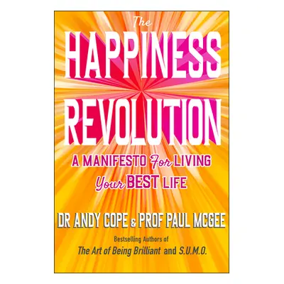 "Happiness Revolution" - "A Manifesto for Living Your Best Life" ("Cope Andy")(Paperback / softb