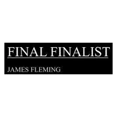 "Final Finalist" - "" ("Fleming James")(Pevná vazba)