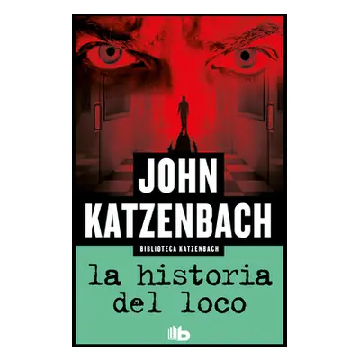 "La Historia del Loco / Madman's Tale" - "" ("Katzenbach John")(Paperback)