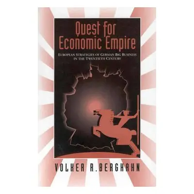 "The Quest for Economic Empire" - "" ("Berghahn Volker")(Pevná vazba)