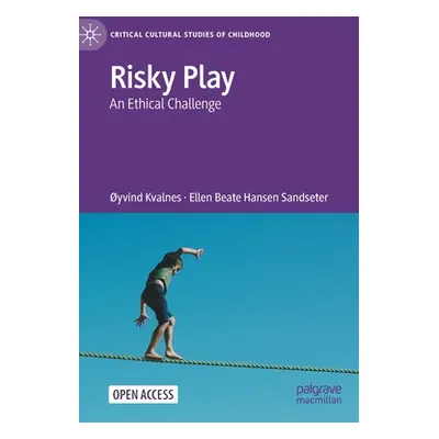 "Risky Play: An Ethical Challenge" - "" ("Kvalnes yvind")(Pevná vazba)