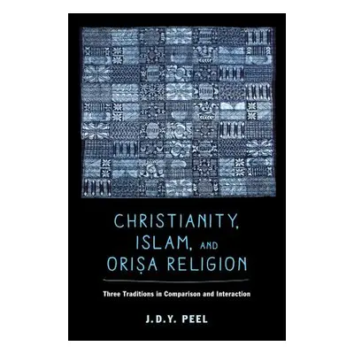 "Christianity, Islam, and Orisa-Religion: Three Traditions in Comparison and Interaction Volume 