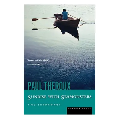 "Sunrise with Seamonsters" - "" ("Theroux Paul")(Paperback)