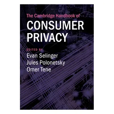 "The Cambridge Handbook of Consumer Privacy" - "" ("Selinger Evan")(Paperback)