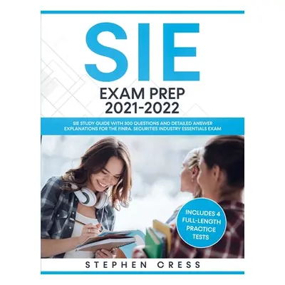 "SIE Exam Prep 2021-2022: SIE Study Guide with 300 Questions and Detailed Answer Explanations fo