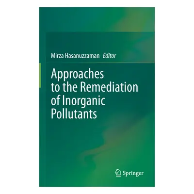 "Approaches to the Remediation of Inorganic Pollutants" - "" ("Hasanuzzaman Mirza")(Pevná vazba)