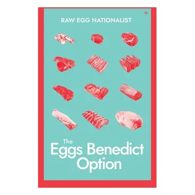 "The Eggs Benedict Option" - "" ("Raw Egg Nationalist")(Paperback)