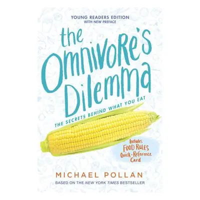 "The Omnivore's Dilemma: Young Readers Edition" - "" ("Pollan Michael")(Paperback)