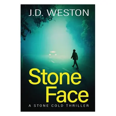 "Stone Face: A British Action Crime Thriller" - "" ("Weston J. D.")(Pevná vazba)