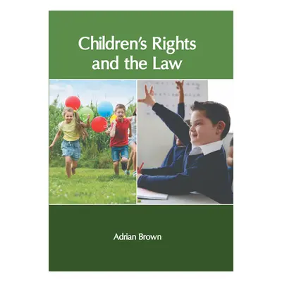 "Children′s Rights and the Law" - "" ("Brown Adrian")(Pevná vazba)