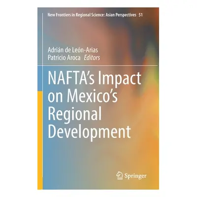 "Nafta's Impact on Mexico's Regional Development" - "" ("de Len-Arias Adrin")(Paperback)