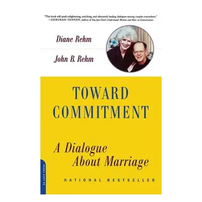 "Toward Commitment: A Dialogue about Marriage" - "" ("Rehm Diane")(Paperback)