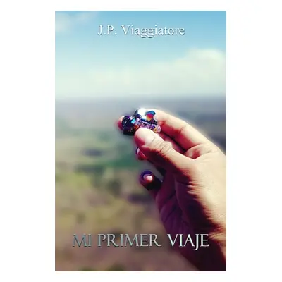 "Mi Primer Viaje" - "" ("Viaggiatore J. P.")(Paperback)