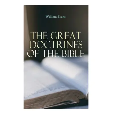 "The Great Doctrines of the Bible" - "" ("Evans William")(Paperback)