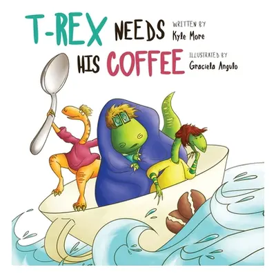 "T-Rex Needs His Coffee" - "" ("More Kyle")(Pevná vazba)