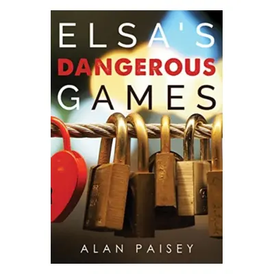 "Elsa's Dangerous Games" - "" ("Paisey Alan")(Paperback / softback)