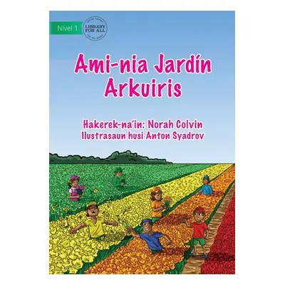 "Our Rainbow Garden - Ami-nia Jardn Arkuiris" - "" ("Colvin Norah")(Paperback)