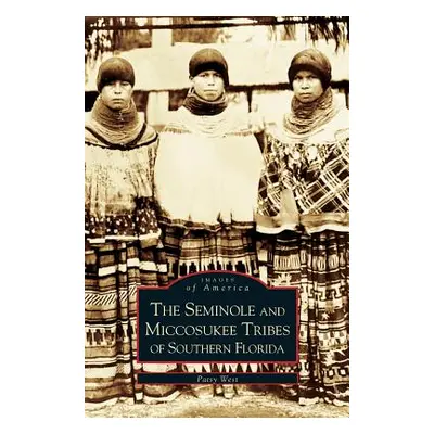 "Seminole and Miccosukee Tribes of Southern Florida" - "" ("West Patsy")(Pevná vazba)