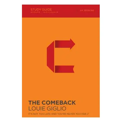 "The Comeback: It's Not Too Late and You're Never Too Far" - "" ("Giglio Louie")(Paperback)