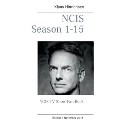 "NCIS Season 1 - 15: NCIS TV Show Fan Book" - "" ("Hinrichsen Klaus")(Paperback)