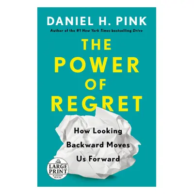 "The Power of Regret: How Looking Backward Moves Us Forward" - "" ("Pink Daniel H.")(Paperback)