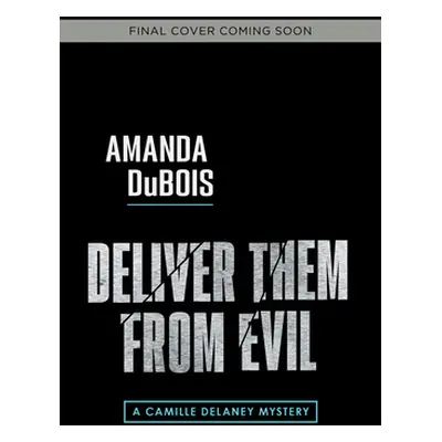 "Deliver Them from Evil: A Camille Delaney Mystery" - "" ("DuBois Amanda")(Paperback)