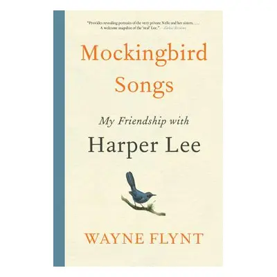 "Mockingbird Songs: My Friendship with Harper Lee" - "" ("Flynt Wayne")(Paperback)