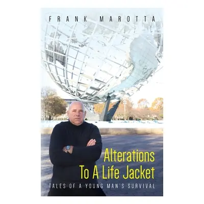 "Alterations To A Life Jacket: Tales Of A Young Man's Survival" - "" ("Marotta Frank")(Paperback