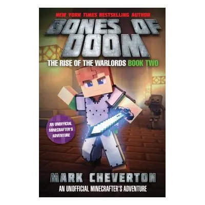 "Bones of Doom: The Rise of the Warlords Book Two: An Unofficial Minecrafter's Adventure" - "" (