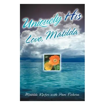 "Uniquely His" - "" ("Kipfer Matilda")(Paperback)